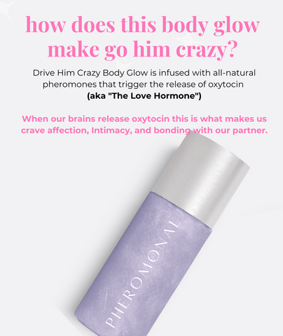 Pheromone-Infused Drive Him Crazy Body Glow